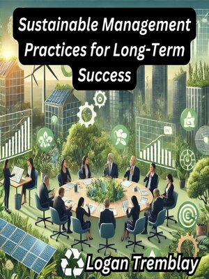cover image of Sustainable Management Practices for Long-Term Success